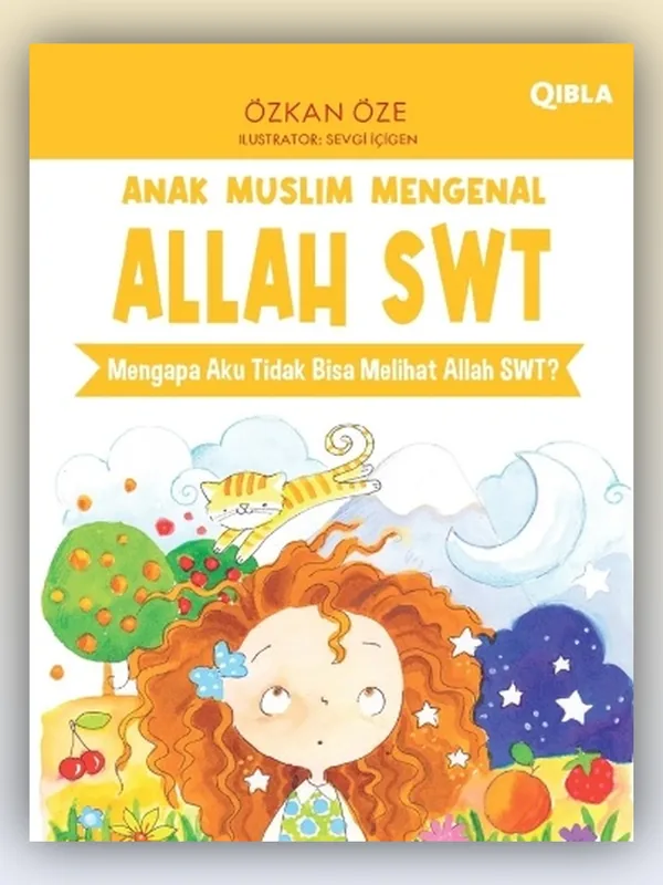 Sampul buku Anak Muslim Mengenal Allah: Mengapa Aku Tidak Bisa Melihat Allah SWT?