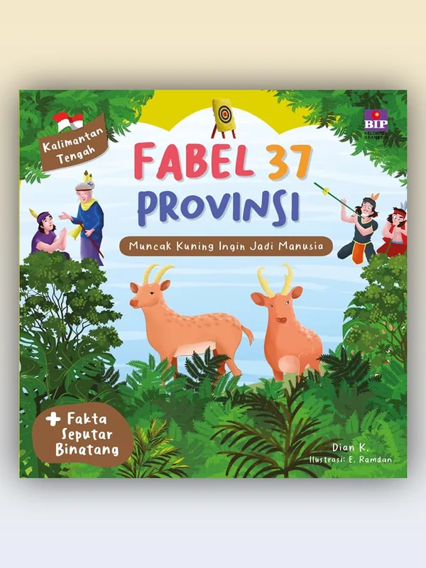 Sampul buku Fabel 37 Provinsi - Kalteng: Muncak Kuning Ingin Jadi Manusia