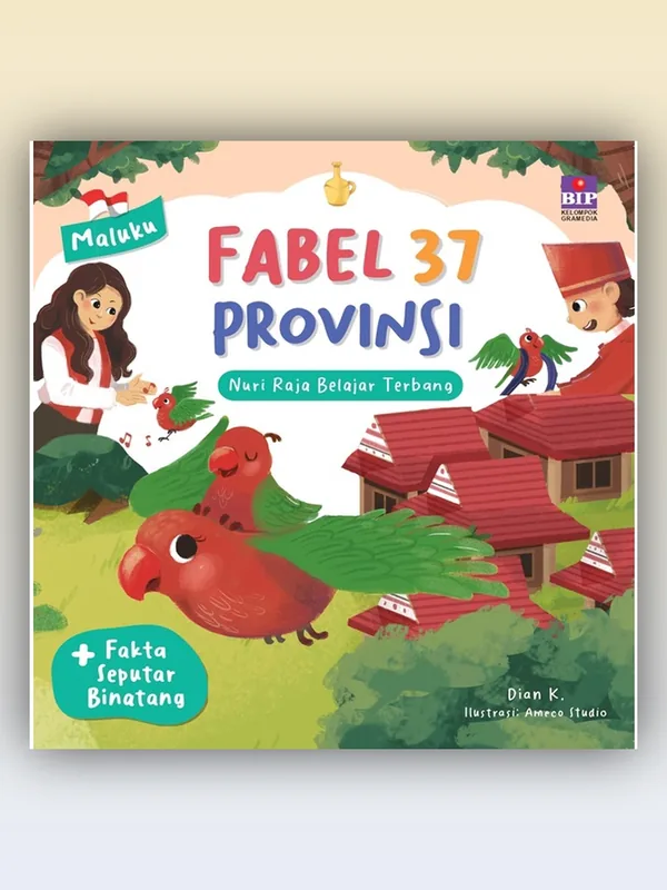 Sampul buku Fabel 37 Provinsi - Maluku: Nuri Raja Belajar Terbang