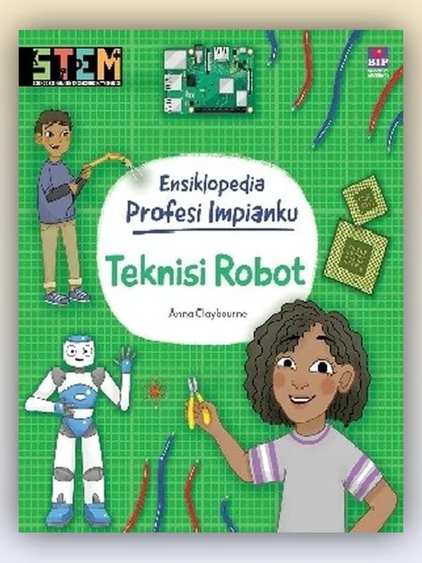 Sampul buku STEM Ensiklopedia Profesi Impianku: Teknisi Robot