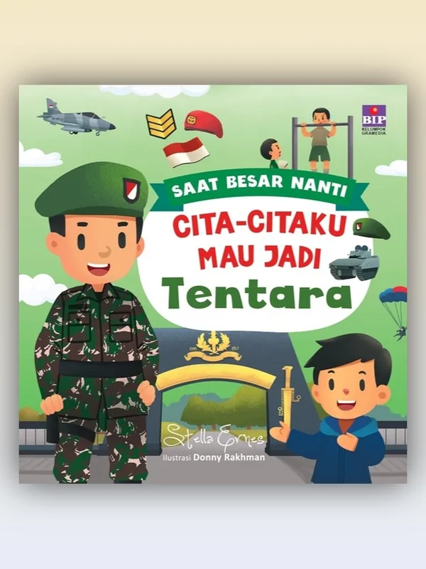 Sampul buku Saat Besar Nanti: Cita-Citaku Mau Jadi Tentara