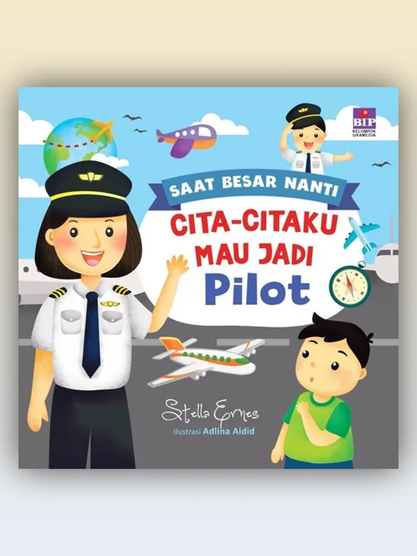 Sampul buku Saat Besar Nanti: Cita-Citaku Mau Jadi Pilot
