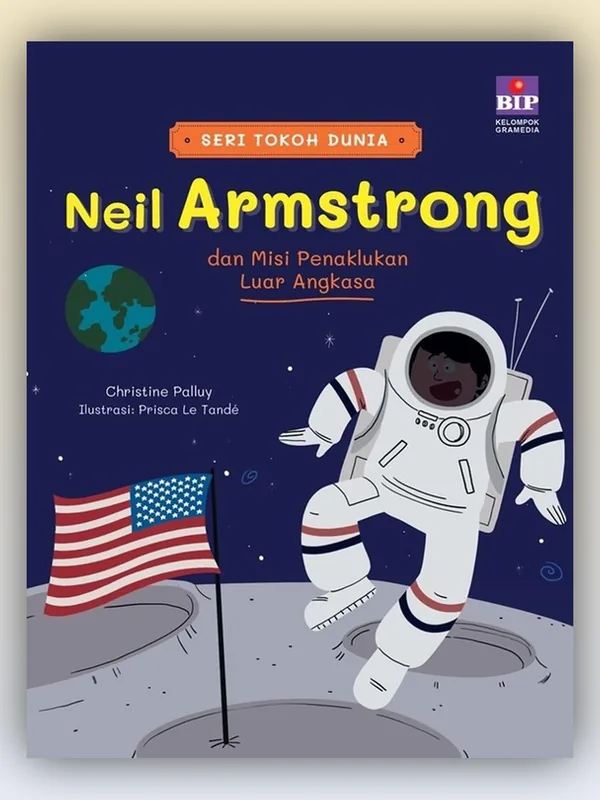 Sampul buku Seri Tokoh Dunia: Neil Armstrong dan Misi Penaklukan Luar Angkasa