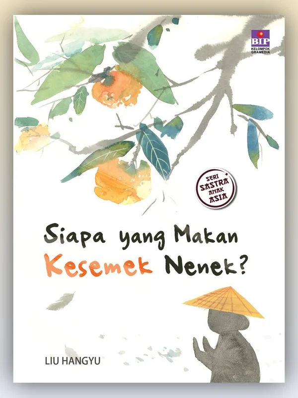 Sampul buku Seri Sastra Anak Asia: Siapa Makan Kesemek Nenek