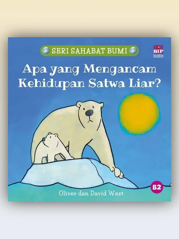 Sampul buku Seri Sahabat Bumi: Apa yang Mengancam Kehidupan Satwa Liar?