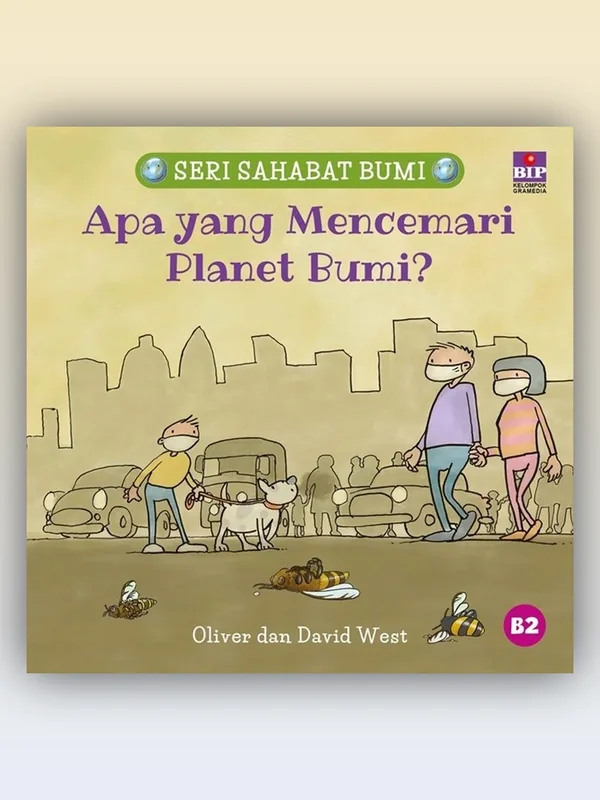 Sampul buku Seri Sahabat Bumi: Apa yang Mencemari Planet Bumi?