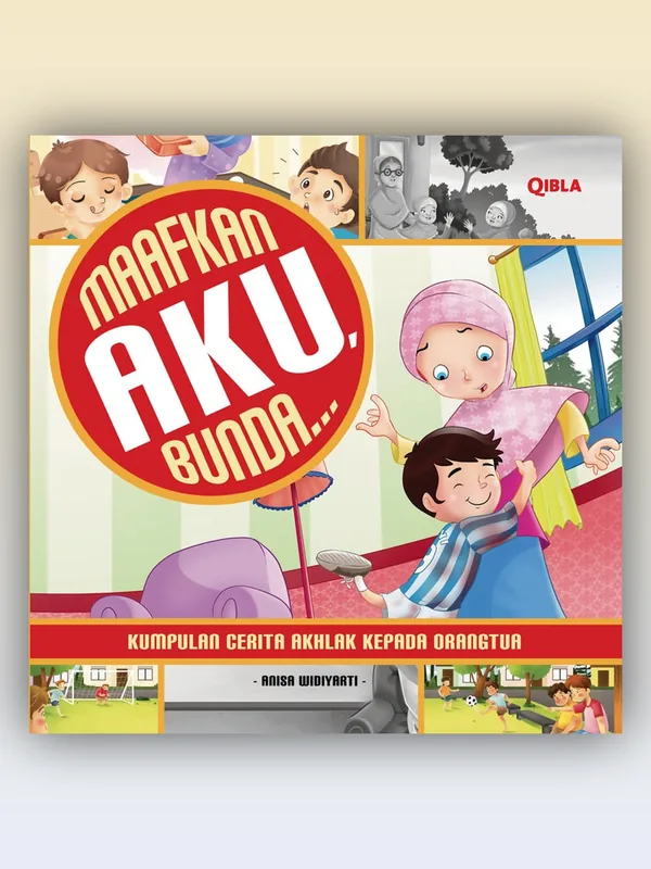 Sampul buku Maafkan Aku Bunda: Kumpulan Cerita Akhlak Terhadap Orangtua