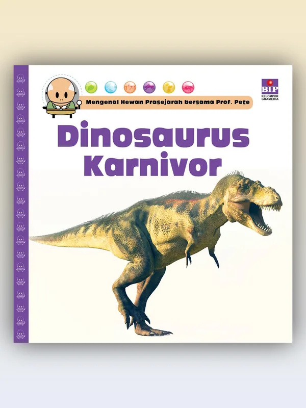 Sampul buku Mengenal Hewan Prasejarah Bersama Prof. Pete: Dinosaurus Karnivor