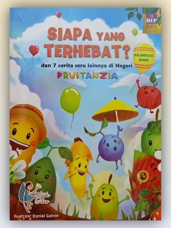 Sampul buku Siapa yang Terhebat & 7 Cerita Seru Lainnya di Negeri Fruitanzia