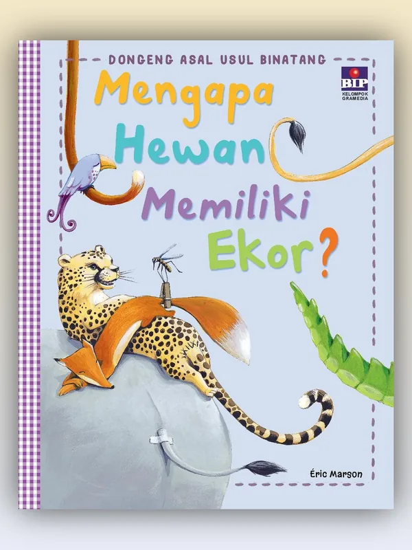 Sampul buku Seri Dongeng Asal Usul Binatang: Mengapa Hewan Memiliki Ekor?