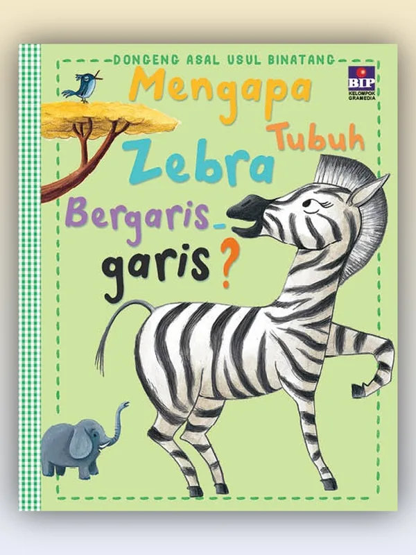 Sampul buku Seri Dongeng Asal Usul Binatang: Mengapa Tubuh Zebra Bergaris-garis?