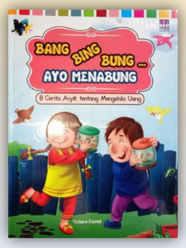 Sampul buku Bang Bing Bung Ayo Menabung: 8 Cerita Asyik tentang Mengelola Uang