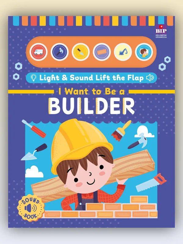 Sampul buku Light & Sound Lift the Flap: I Want to Be a Builder