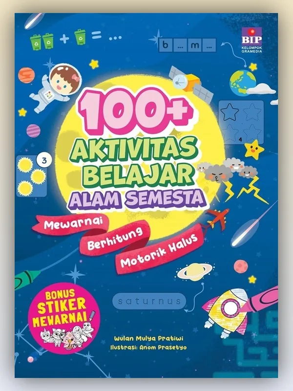 Sampul buku 100+ Aktivitas Belajar Alam Semesta: Mewarnai, Berhitung, Motorik Halus