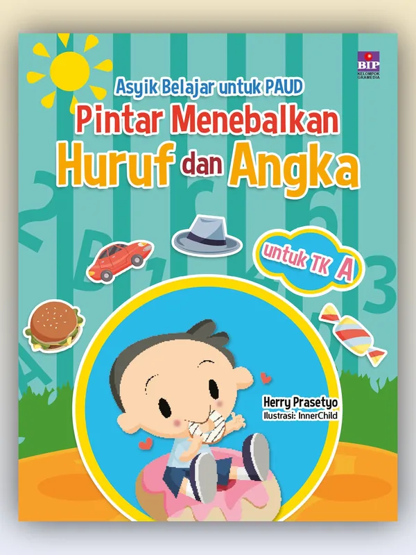 Sampul buku Seri Asyik Belajar untuk PAUD: Pintar Menebalkan Huruf dan Angka untuk TK A