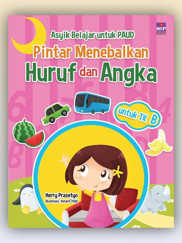 Sampul buku Seri Asyik Belajar untuk PAUD: Pintar Menebalkan Huruf dan Angka untuk TK B