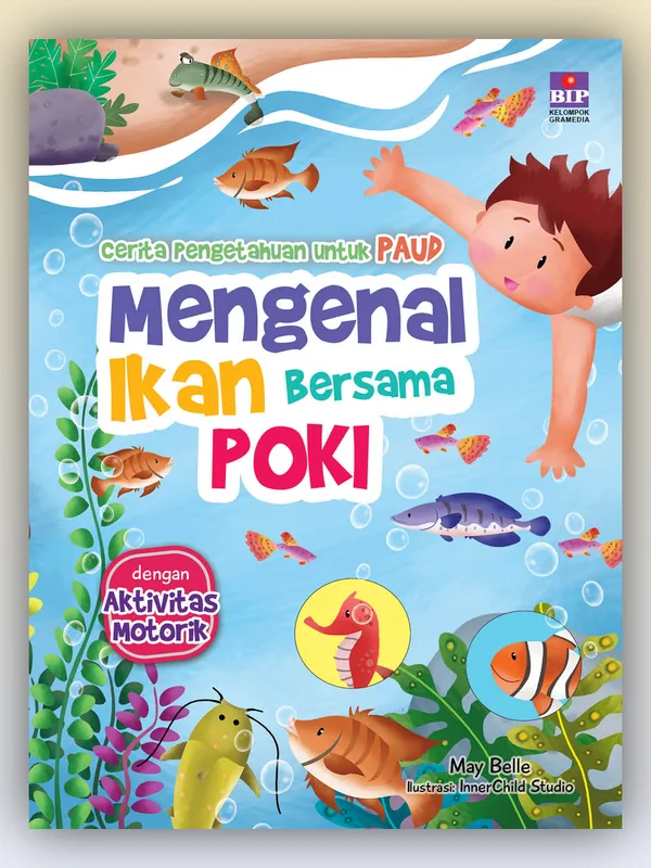 Sampul buku Cerita Pengetahuan untuk PAUD: Mengenal Ikan Bersama Poki