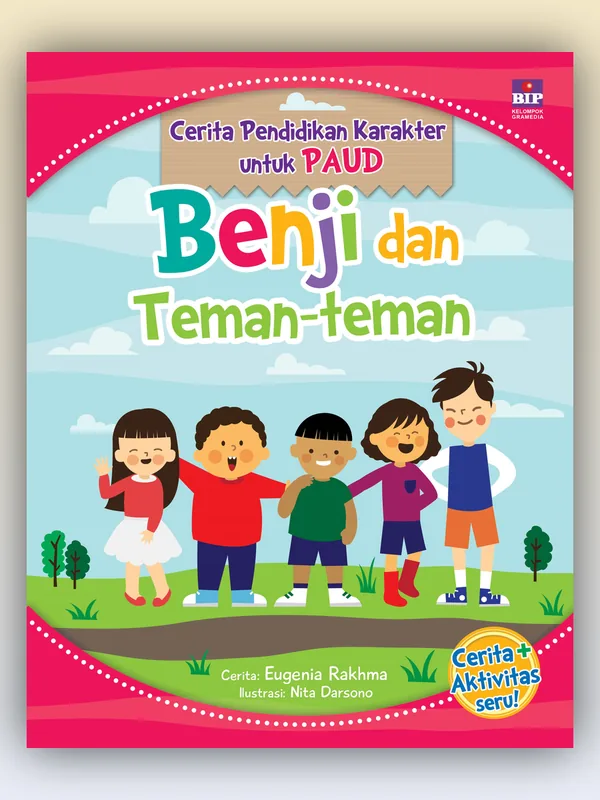 Sampul buku Cerita Pendidikan Karakter untuk PAUD: Benji dan Teman-teman