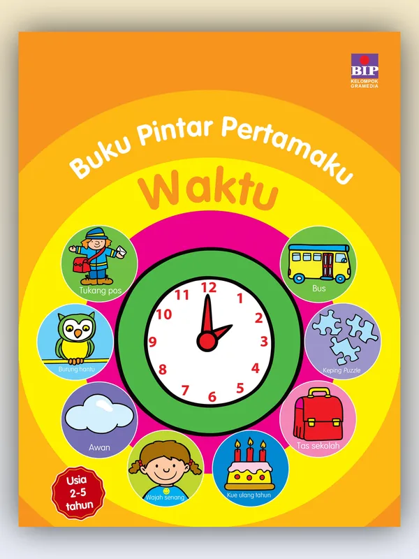Sampul buku Buku Pintar Pertamaku: Waktu (Usia 3-5 Tahun)