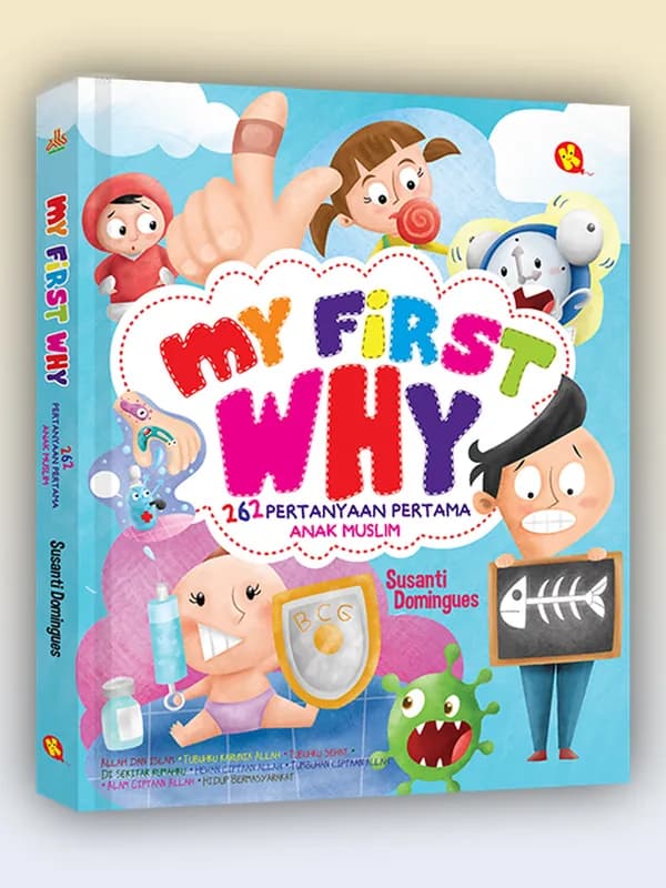 Sampul buku My First Why: 262 Pertanyaan Pertama Anak Muslim