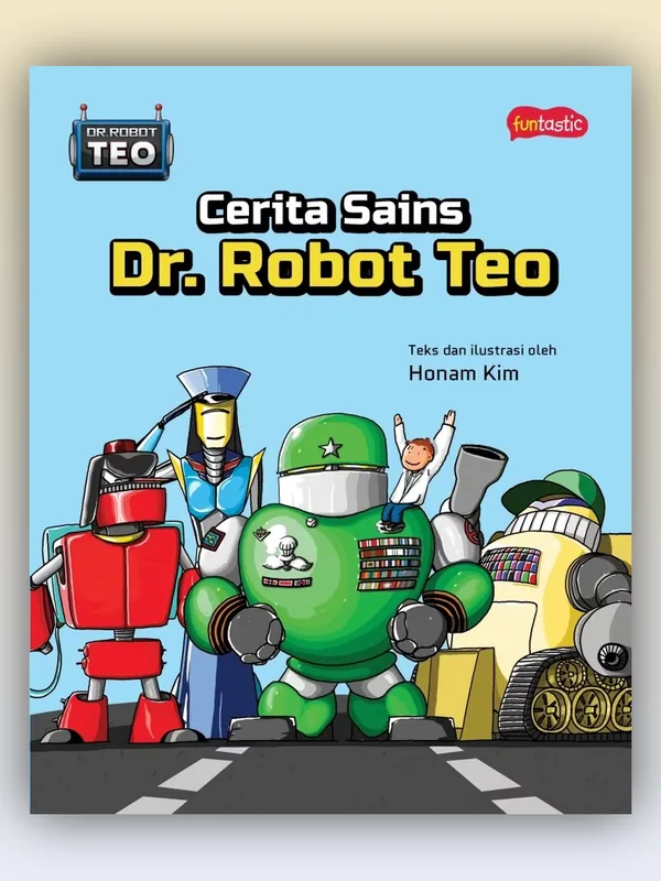 Sampul buku Dr. Robot Teo - Cerita Sains Dr. Robot Teo