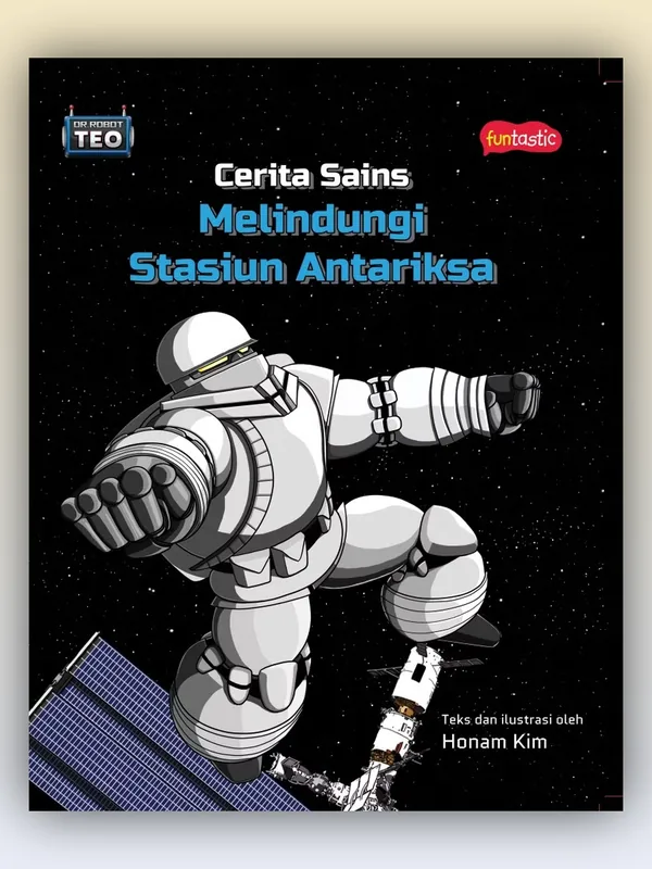 Sampul buku Dr. Robot Teo - Cerita Sains Melindungi Stasiun Antariksa