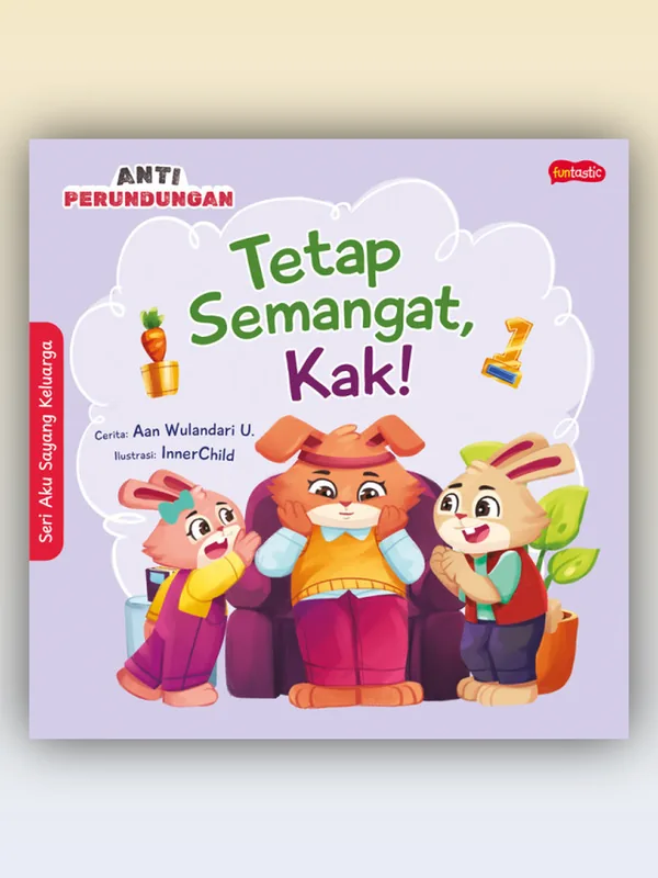 Sampul buku Seri Aku Sayang Keluarga - Tetap Semangat, Kak!