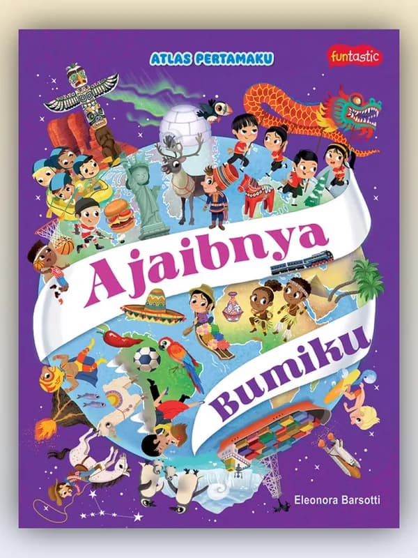 Sampul buku Atlas Pertamaku - Ajaibnya Bumiku
