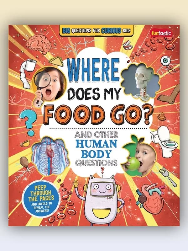 Sampul buku Big Questions for Curious Kids - Where Does My Food Go? And Other Human Body Questions