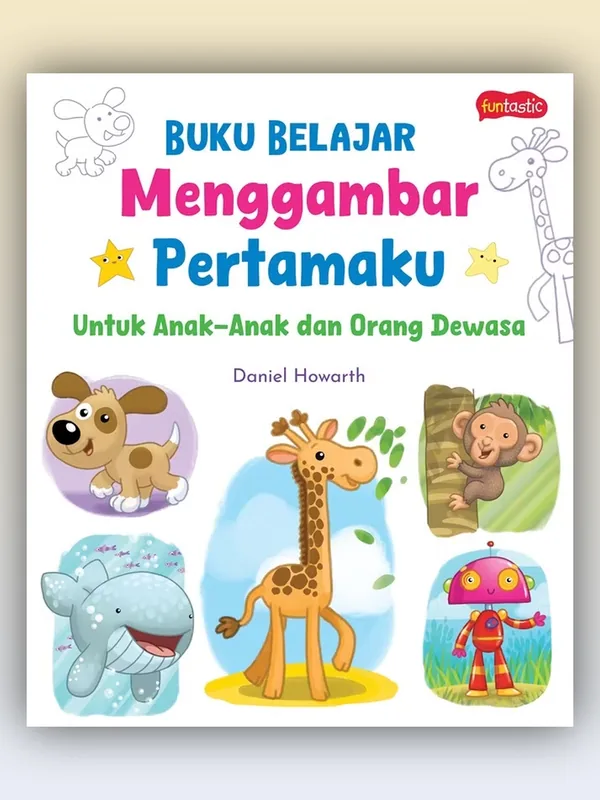 Sampul buku Buku Belajar Menggambar Pertamaku - Untuk Anak-Anak dan Dewasa