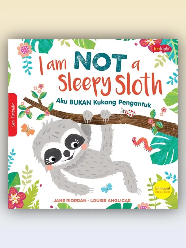 Sampul buku I Am Not a Sleepy Sloth - Aku Bukan Kukang Pengantuk
