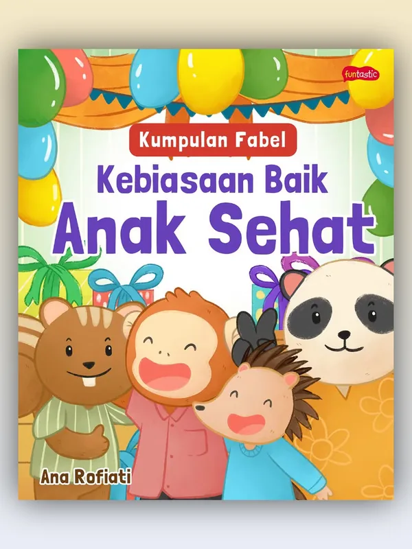 Sampul buku Kumpulan Fabel Kebiasaan Baik Anak Sehat
