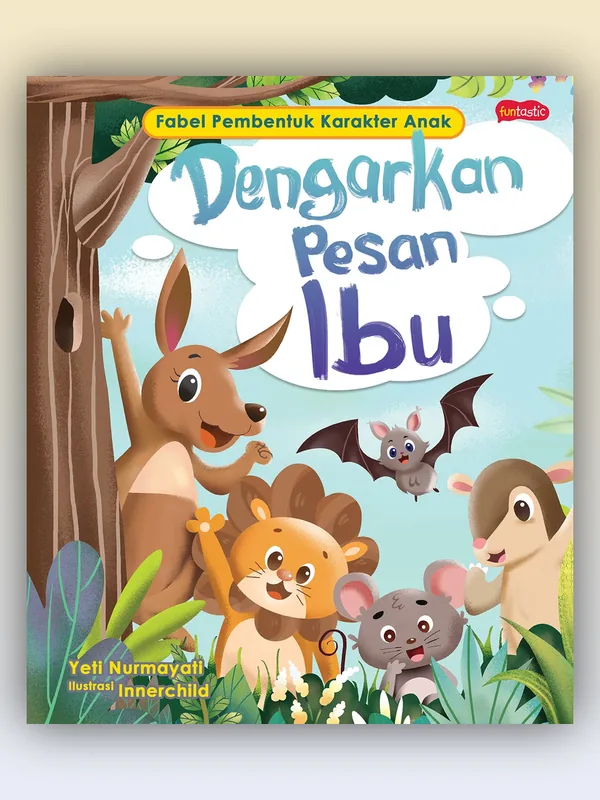 Sampul buku Dengarkan Pesan Ibu - Fabel Pembentuk Karakter Anak