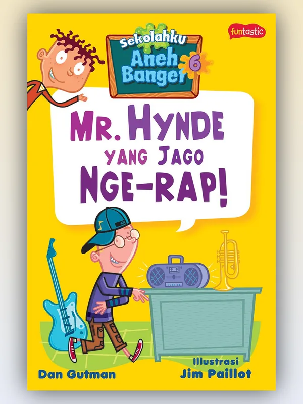 Sampul buku Sekolahku Aneh Banget 6: Mr. Hynde yang Jago Nge-rap!