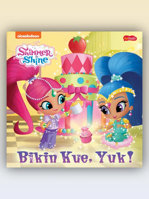 Sampul buku Shimmer & Shine: Bikin Kue, Yuk!