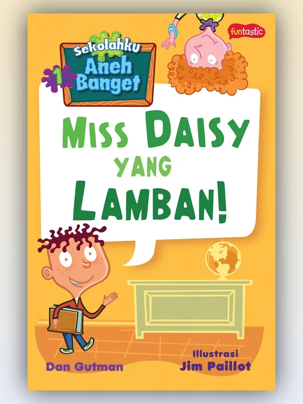 Sampul buku Sekolahku Aneh Banget 1: Miss Daisy yang Lamban!