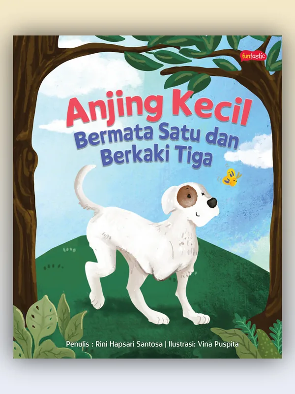 Sampul buku Anjing Kecil Bermata Satu dan Berkaki Tiga