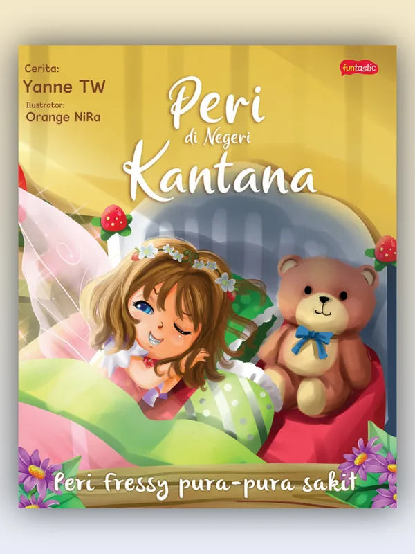 Sampul buku Peri di Negeri Kantana: Peri Fressy Pura-pura Sakit
