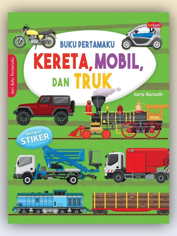 Sampul buku Buku Pertamaku: Kereta, Mobil dan Truk