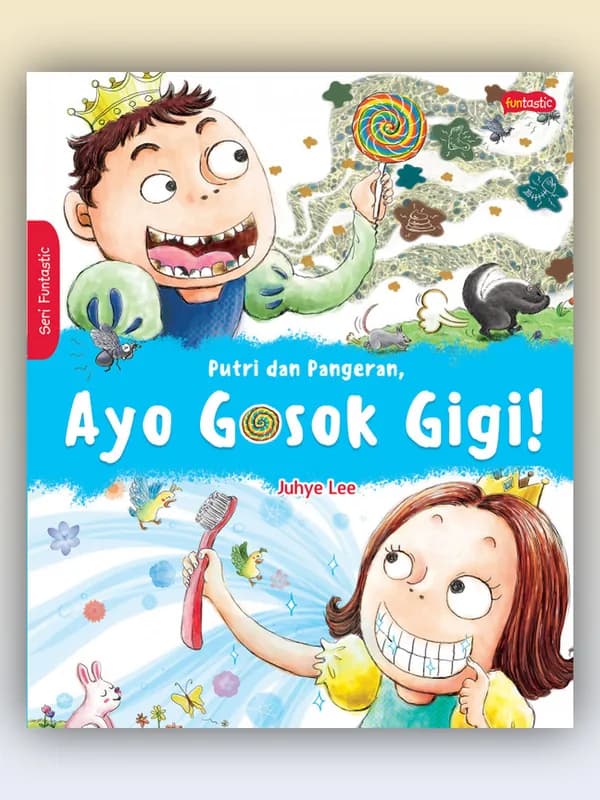 Sampul buku Putri dan Pangeran, Ayo Gosok Gigi!