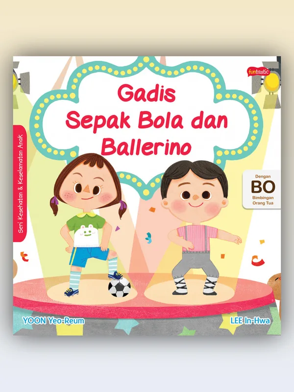 Sampul buku Seri Kesehatan & Keselamatan Diri Anak: Gadis Sepakbola dan Ballerino