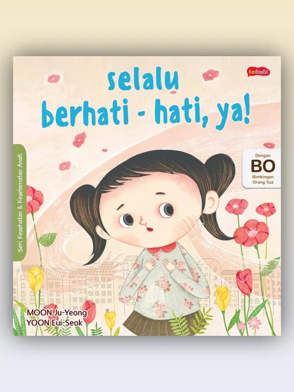 Sampul buku Seri Kesehatan & Keselamatan Diri Anak: Selalu Berhati-hati, Ya!