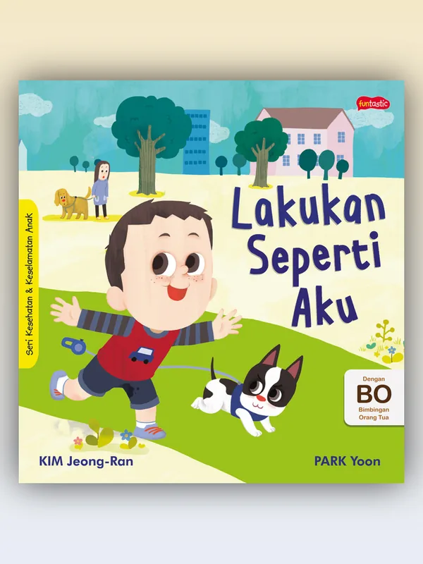 Sampul buku Seri Kesehatan & Keselamatan Diri Anak: Lakukan Seperti Aku