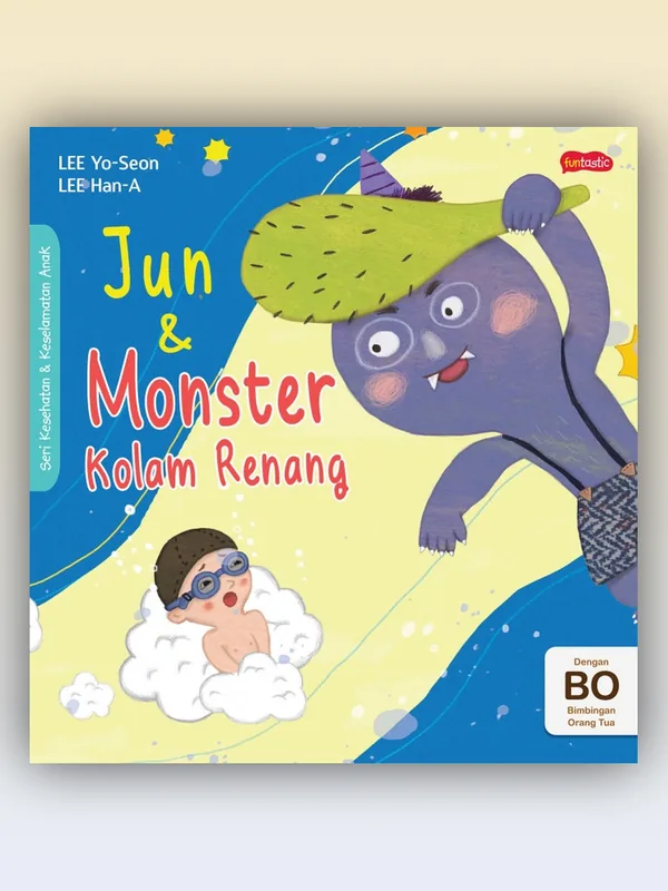 Sampul buku Seri Kesehatan & Keselamatan Diri Anak: Jun & Monster Kolam Renang