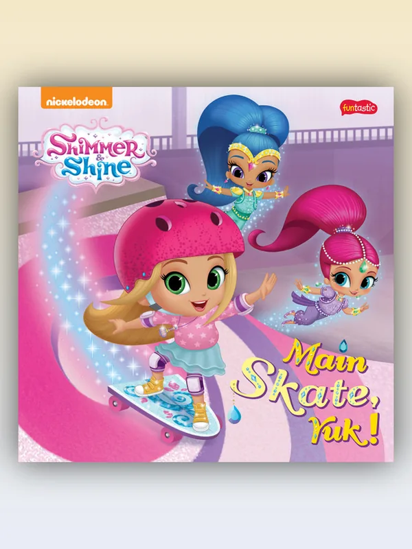 Sampul buku Shimmer & Shine: Main Skate, Yuk!