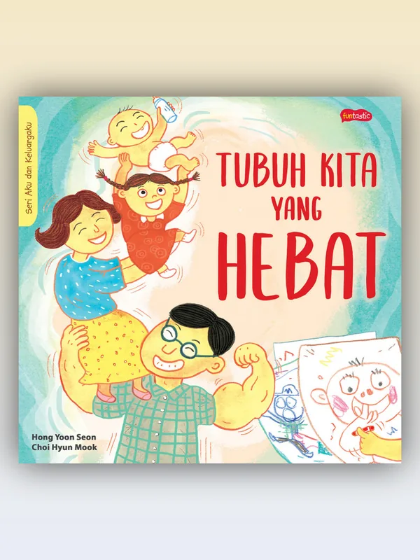 Sampul buku Seri Aku dan Keluargaku: Tubuh Kita yang Hebat