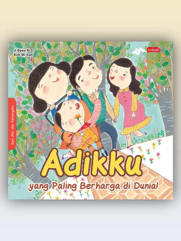 Sampul buku Seri Aku dan Keluargaku: Adikku yang Paling Berharga di Dunia