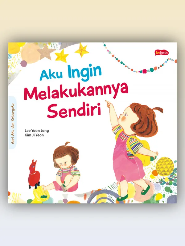 Sampul buku Seri Aku dan Keluargaku: Aku Ingin Melakukannya Sendiri